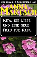 Rita, die Liebe und eine neue Frau für Papa