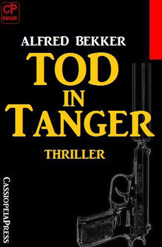 Alfred Bekker Thriller - Tod in Tanger