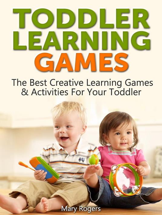 Toddler Learning Games: The Best Creative Learning Games & Activities For Your Toddler