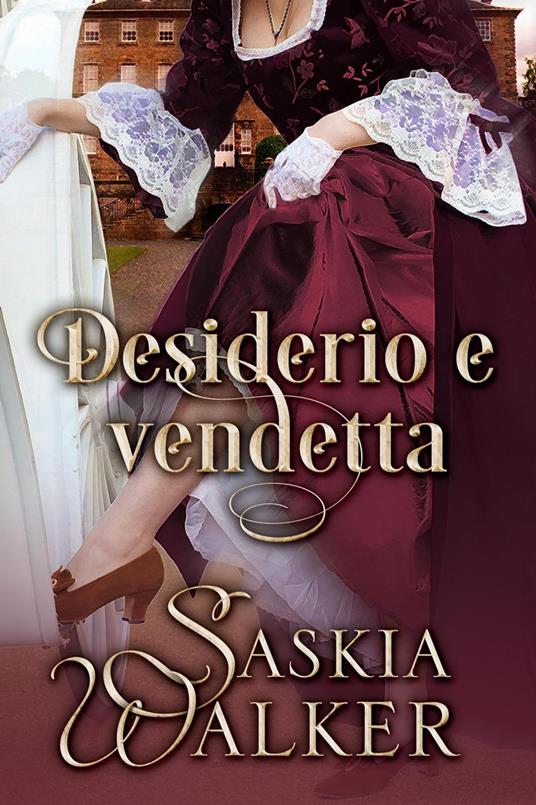 Desiderio e vendetta - Saskia Walker - ebook