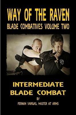Way of the Raven Blade Combatives: Intermediate Blade Combat - Fernan Vargas - cover