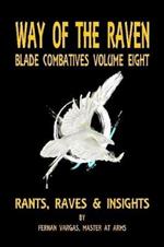 Way of the Raven Blade Combative Volume Eight: Rants, Raves and Insights
