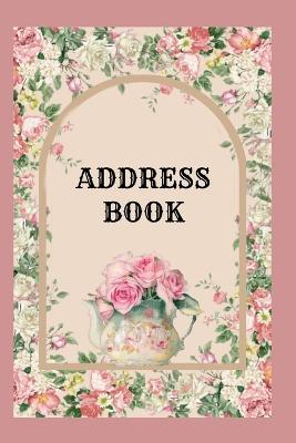 Address Book: Pretty floral cover - Roomy spaces for name, address, mobile, work, birthday and a note - Alphabet page dividers - Creative Journals - cover