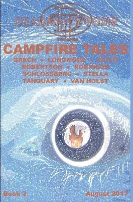 Deadman's Tome Campfire Tales Book Two - Amy Grech,James H Longmore,Michael Picco - cover