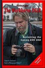 Photography: The Workhorse DSLR: Revisiting the Canon EOS 20D Expanded Edition