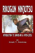 Rikugun Ninjutsu Introduction to Shinobi-Iri & Inton-Jutsu Volume One