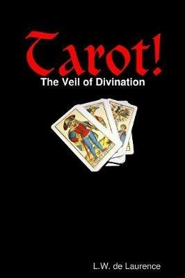 Tarot! The Veil of Divination - L W De Laurence - cover