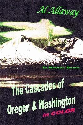 The Cascades of Oregon and Washington - Al Allaway - cover