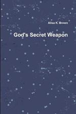 God's Secret Weapon