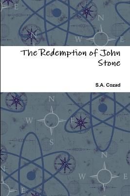 The Redemption of John Stone - S a Cozad - cover