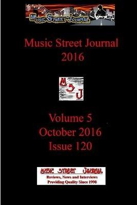 Music Street Journal 2016: Volume 5 - October 2016 - Issue 120 - Gary Hill - cover