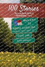 100 Stories from 100 Counties: The Lesser Known History of North Carolina-Part 2