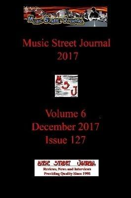 Music Street Journal 2017: Volume 6 - December 2017 - Issue 127 - Gary Hill - cover