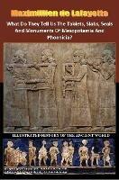 What Do They Tell Us The Tablets, Slabs, Seals And Monuments Of Mesopotamia And Phoenicia? - Maximillien De Lafayette - cover