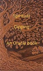 Spiritual Dipping: An Oracle Book