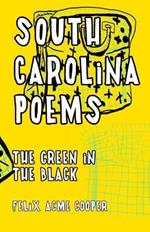 South Carolina Poems: The Green In The Black