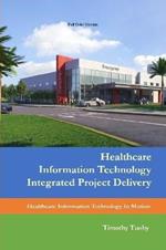 Healthcare Information Technology Integrated Project Delivery