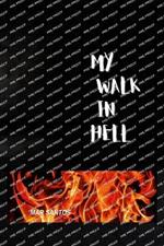 My Walk in Hell