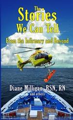 The Stories We Can Tell: From the Infirmary and Beyond: From the Infirmary and Beyond