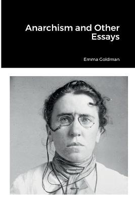 Anarchism and Other Essays - Emma Goldman - cover
