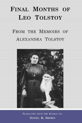 Final Months of Leo Tolstoy: From the Memoirs of Alexandra Tolstoy - Alexandra Tolstoy - cover
