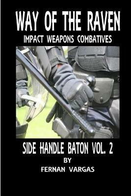 Way of the Raven Side Handle Baton Volume Two - Fernan Vargas - cover