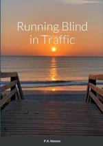 Running Blind in Traffic