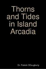 Thorns and Tides in Island Arcadia