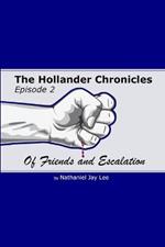 The Hollander Chronicles Episode 2: Of Friends and Escalation