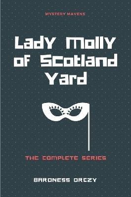 Lady Molly of Scotland Yard - Baroness Orczy - cover