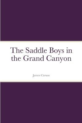 The Saddle Boys in the Grand Canyon - James Carson - cover
