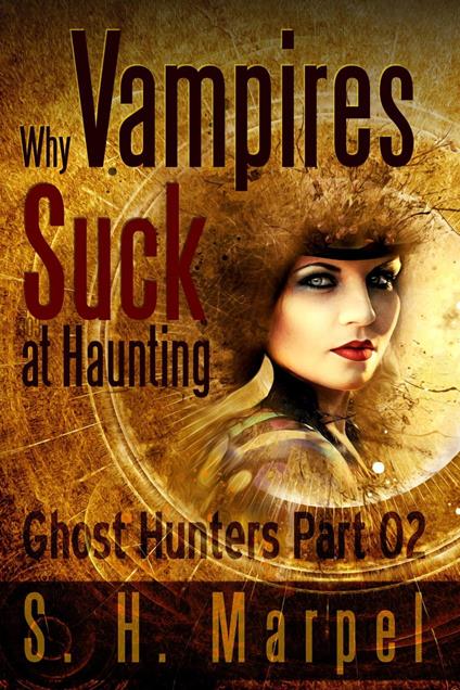 Why Vampires Suck At Haunting