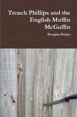 Trench Phillips and the English Muffin McGuffin - Douglas Parker - cover