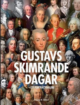 Gustavs Skimrande Dagar: ett portrattgalleri - Bengt Edhlund - cover
