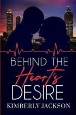 Behind the Heart's Desire