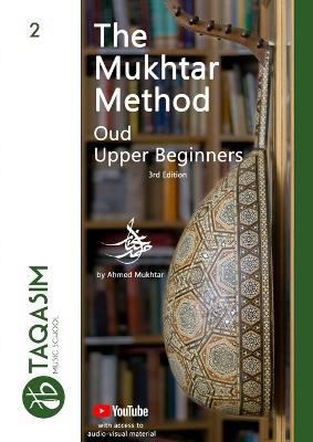 The Mukhtar Method - Oud Upper Beginner: Learn Oud - Ahmed Mukhtar - cover