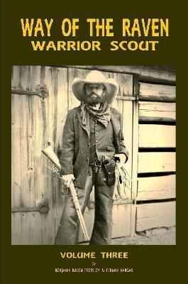 Way of the Raven Warrior Scout Volume Three - Fernan Vargas,Benjamin Pressley - cover