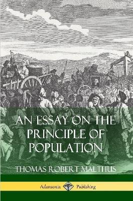 An Essay on the Principle of Population - Thomas Robert Malthus - cover
