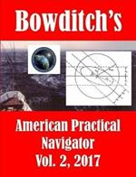 Bowditch's, Vol. 2, (2017): American Practical Navigator: Epitome of Navigation