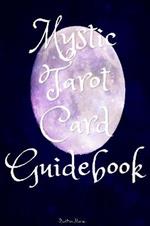 Mystic Tarot Card Guidebook