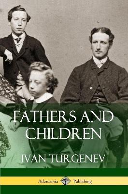 Fathers and Children - Ivan Sergeevich Turgenev,Charles James Hogarth - cover