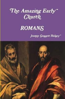 The Amazing Early Church: Romans - Jeanne Gossett Halsey - cover