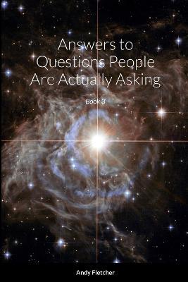 Answers to Questions People Are Actually Asking: Book 3 - Andy Fletcher - cover