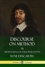 Discourse on Method and Meditations on First Philosophy