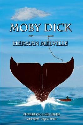 MOBY DICK or THE WHALE - Herman Melville,Unabridged - Original Story - cover