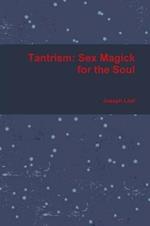 Tantrism: Sex Magick for the Soul