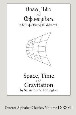 Space, Time, and Gravitation (Deseret Alphabet edition) - Arthur Eddington - cover