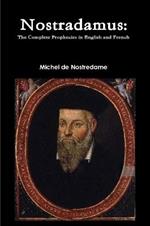 Nostradamus: The Complete Prophecies in English and French