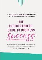 The Photographers' Guide to Business Success