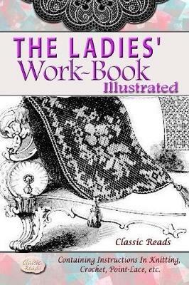 THE LADIES' WORK-BOOK ILLUSTRATED - Classic Reads - cover